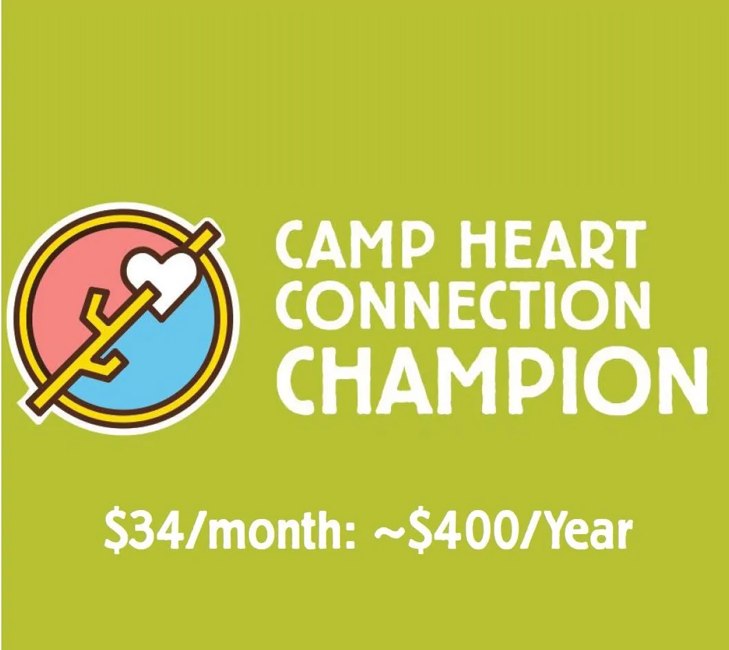Camp Heart Connection Champion-level donation: thirty-four dollars per month